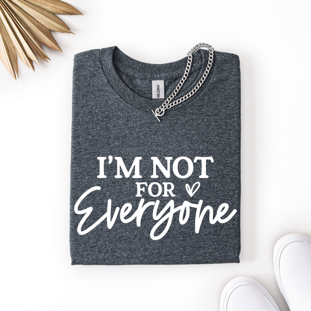 Not For Everyone Tee