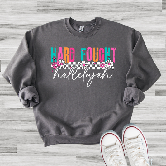 Hard Fought Hallelujah Sweatshirt